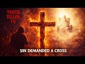 Truth Teller TV | Episode 13 | God Is Holy & Sin Serious: Why the Cross Was Not Optional |