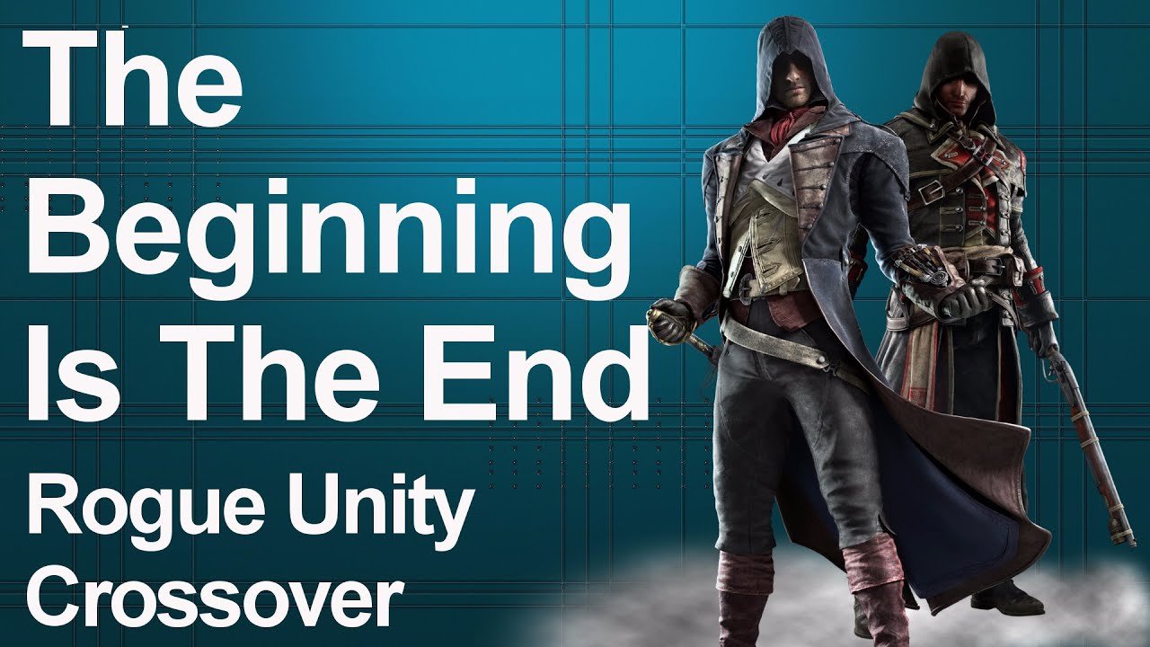 The Beginning Is The End - Rogue Unity Crossover - YouTube