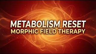 RESET Your Metabolism — Burn Fat Faster & Boost Energy | Morphic Field