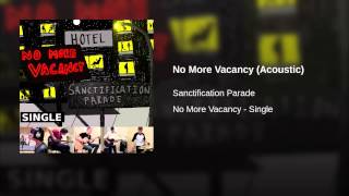 Watch Sanctification Parade No More Vacancy video