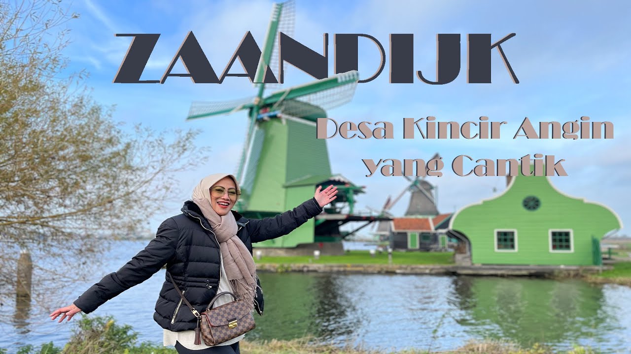 ZAANSE SCHANS: Desa Kincir Angin Terdekat dari Amsterdam