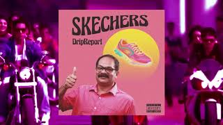 Skechers (Instrumental With Hook) DripReport