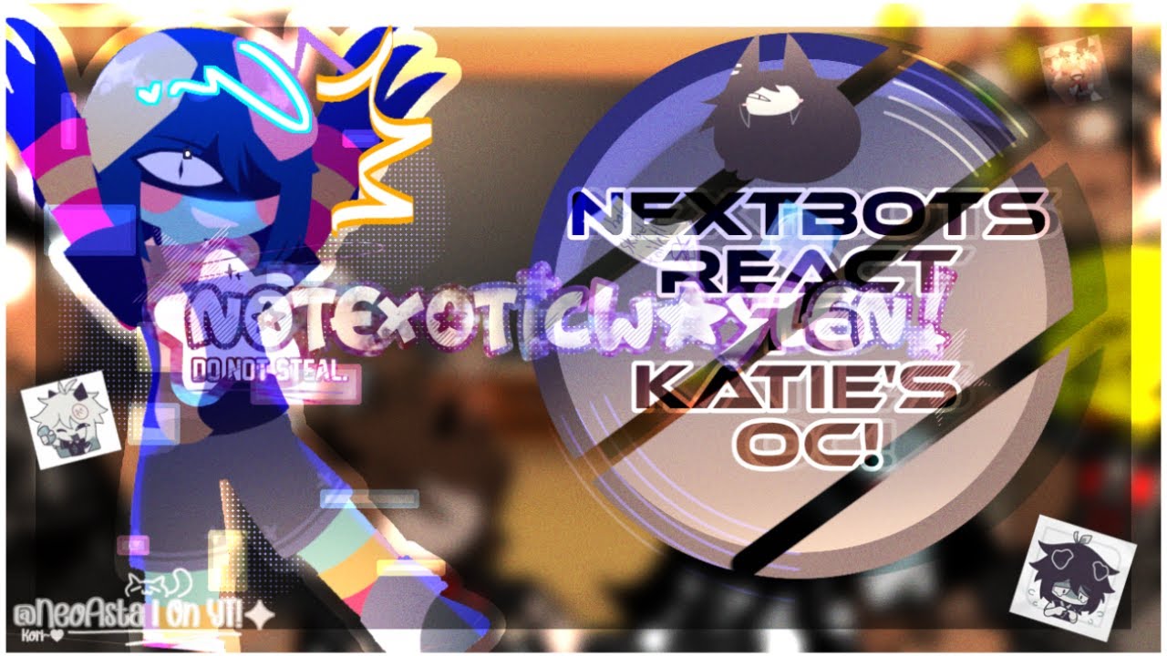 nextbots-react-to-kaaatie-s-ocs-credits-in-desc-enjoy-ig-lol-youtube