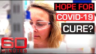 Cure for COVID-19? The drug that has killed Coronavirus in the test tube | 60 Minutes Australia