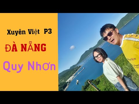 Video Xuyên Việt bằng ô tô tự lái P3 Đà Nẵng- Quy Nhơn - youtube