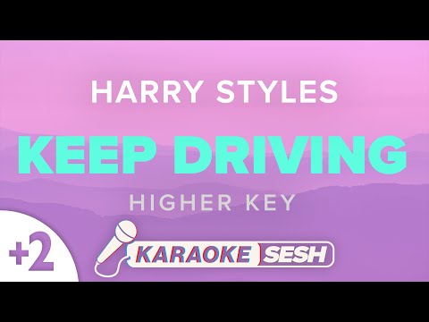 Harry Styles - Keep Driving (Higher Key) Karaoke