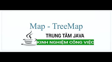 Java Nâng Cao -  Map - TreeMap