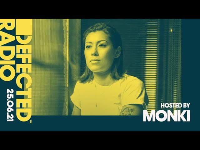 Defected Radio Show hosted by Monki - 25.06.21