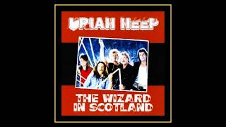 Uriah Heep - The Wizard In Scotland 1985