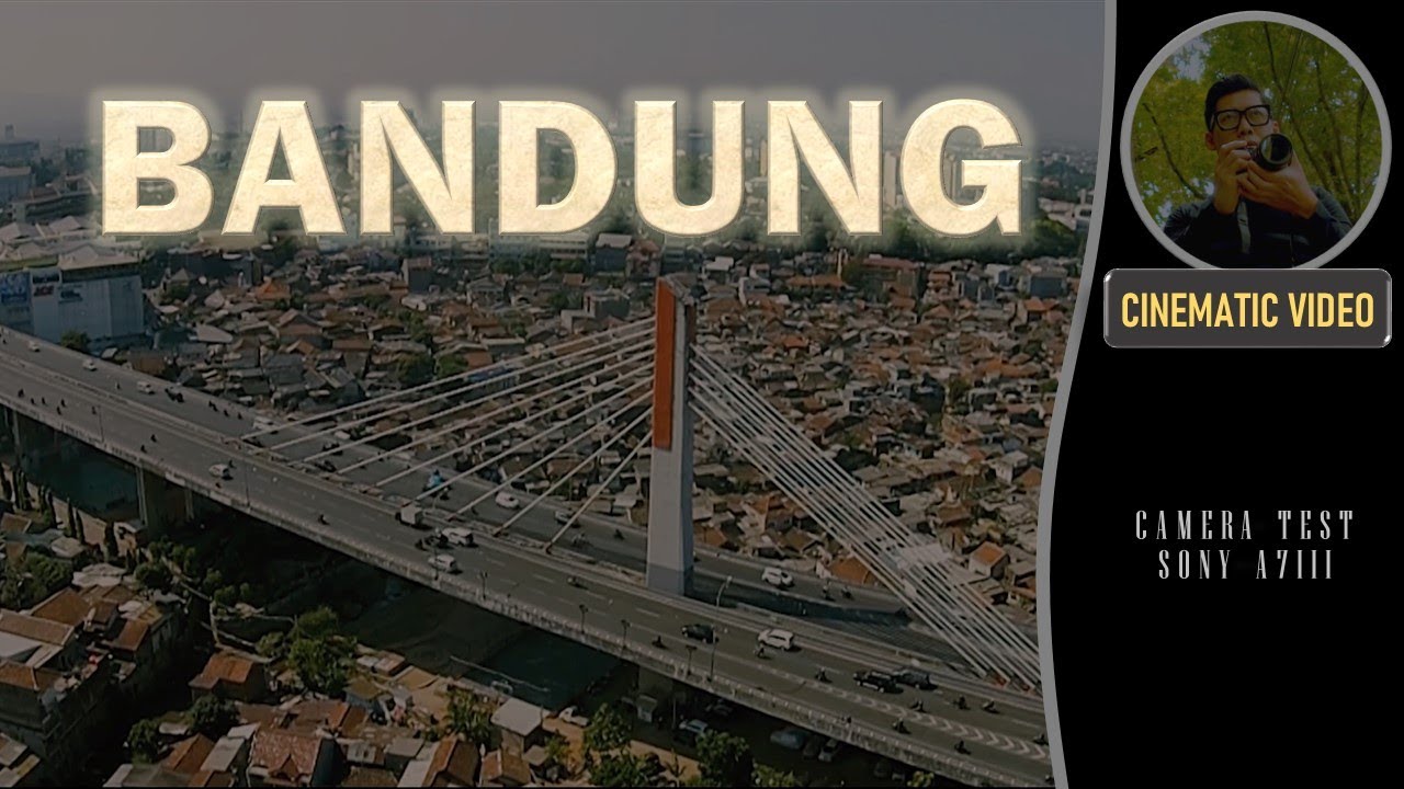 TRAVEL - Cinematic Bandung (Sony A7iii & Dji Phantom)