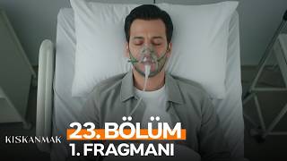 Kıskanmak 23. Bölüm Fragmanı
