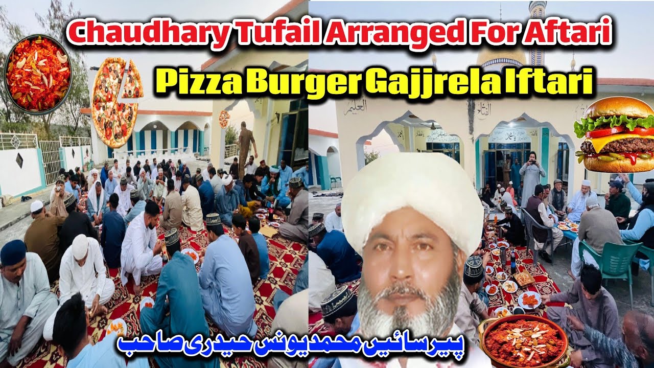 Chaudhary Tufail Arranged For Aftari | Pizza Burger & Gajar Ka Halwa | Jamia Masjid | Kotli Sarsawa