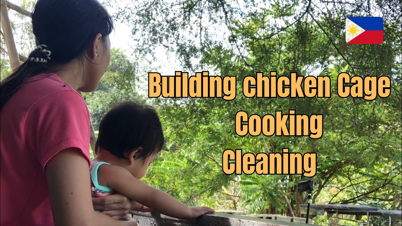 Simple Rural Living | Building a Coop & Daily Housework of a 20 yrs old single mom in Philippines.