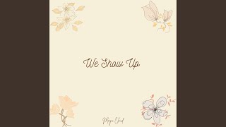 We Show Up