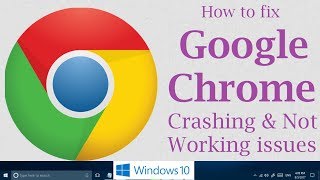 fix google chrome has stopped working, not opening, crashing issues in windows 10 and windows 11