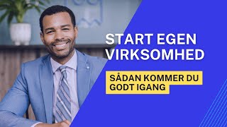 Start Egen Virksomhed - Sådan Kommer Du Godt I Gang Sweetbanker