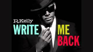 R Kelly - Write Me Back Album (Snippets) - NEW 2012