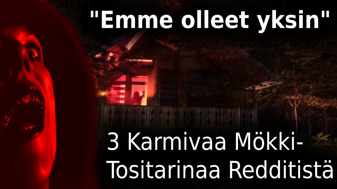 MökkiTositarinoita Redditistä / Tositarina / Kauhutarina