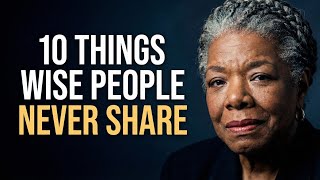 Download Lagu 10 Things Wise People Never Share with Others | Maya Angelou MP3