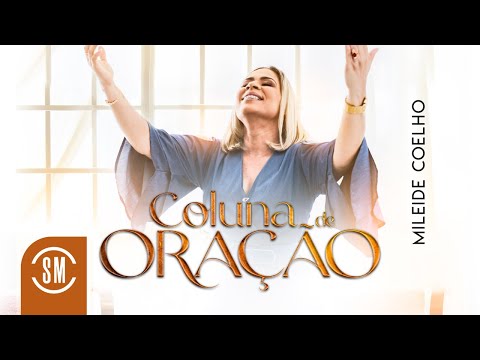 Mileide Coelho | Coluna de Oração [clipe Oficial]