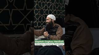 Siapkah Engkau Menikah Dengan Seorang Pendosa? - Ustadz Dr. Syafiq Riza Basalamah, M.A.