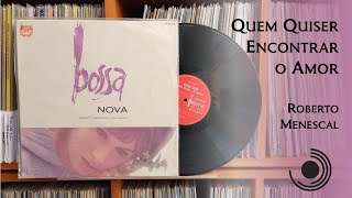 Quem Quiser Encontrar o Amor - Roberto Menescal e Seu Conjunto (1964, HD 4k, Vinyl)