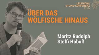 Moritz Rudolph & Steffi Hobuß: Über das Wölfische hinaus | Utopie-Konferenz 2026
