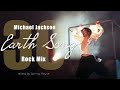 EARTH SONG (30th Anniversary Rock Mix) MICHAEL JACKSON