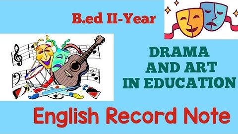 drama and art in education recordnote(pdf Link) #commission #practical #recordnote #bed #dramaandart