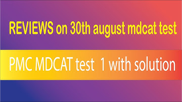 PMC 30th august Mdcat test 2021 reviews||Mdcat test with solution||how to prepare for Mdcat now