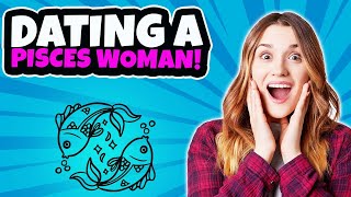 12 Things to Know When Dating a Pisces Woman