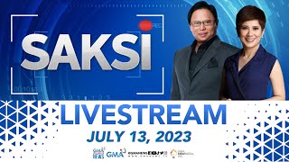 Saksi Livestream: July 13, 2023 - Replay
