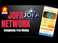 🔥 Jofa Network Mining App | Completely Free Mining! Ready for Quick Profits? 💸