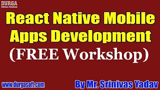 React Native Mobile Apps Development (FREE Workshop) tutorial ||by Srinivas Yadav On 07-02-2021@10AM