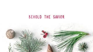 Meredith Andrews - Behold The Savior (Official Lyric Video)