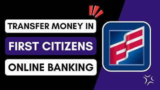 How to Transfer Money in First Citizens Online Banking