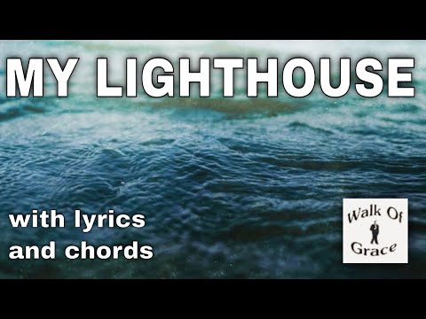 My Lighthouse - Praise and Worship Song with Lyrics and Chords