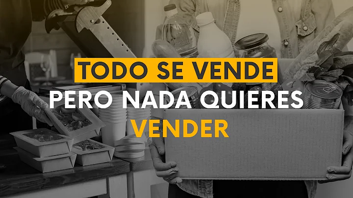 Todo se vende pero nada quieres vender | 4 pasos p...