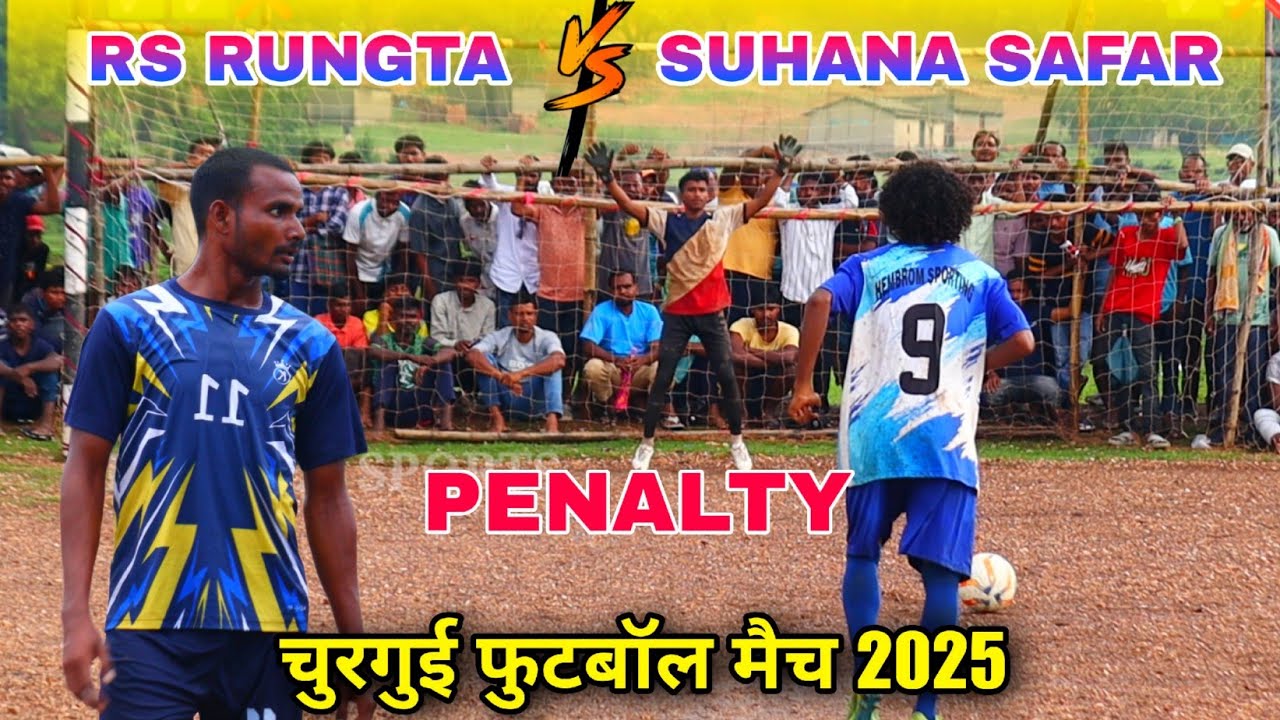 Penalty | Suhana Safar 🆚 RS Rungta | 3rd Round | At - Churgui football Tourament 2025