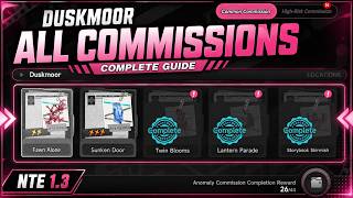 Duskmoor All Anomaly Commissions Guide | NTE 1.3