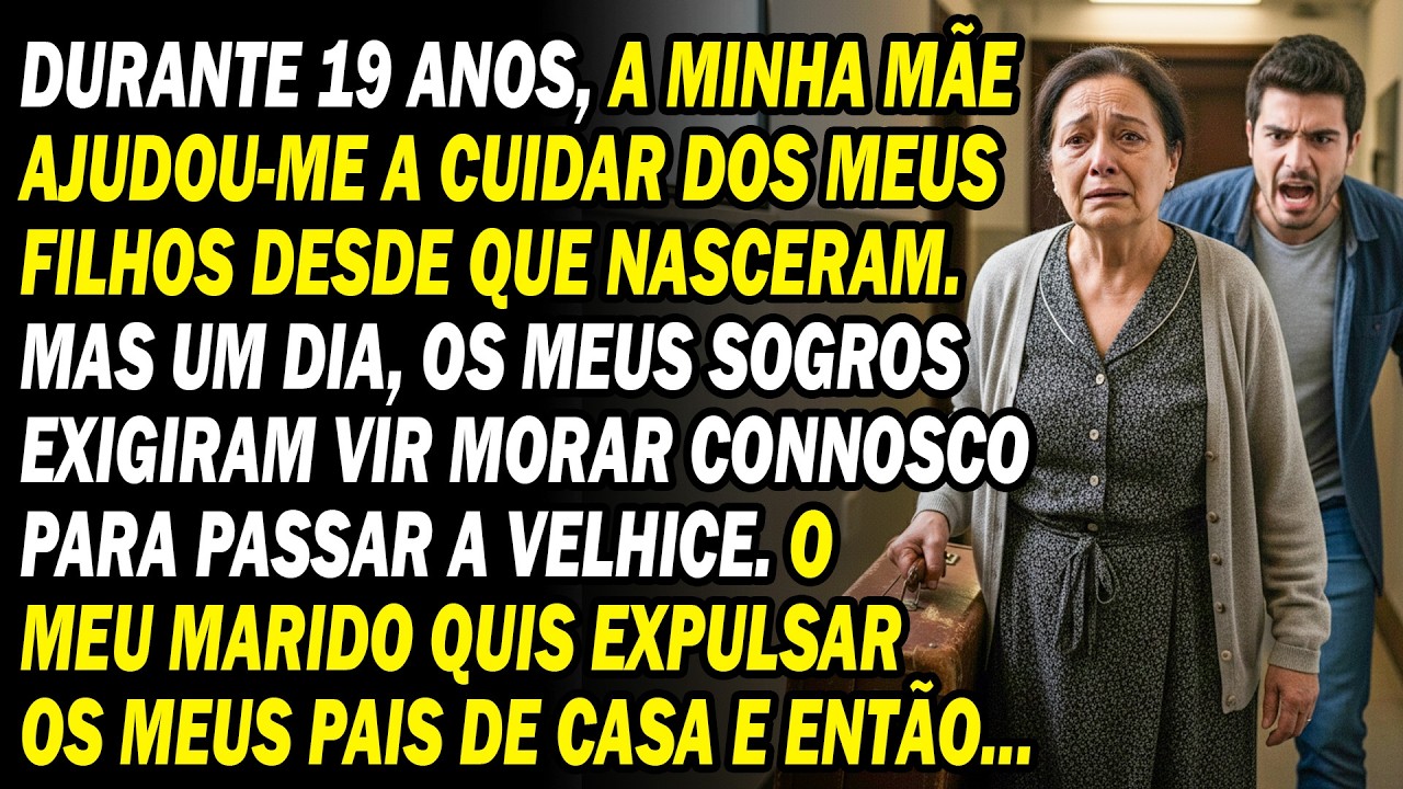 👵 Minha Mãe Cuidou Dos Meus Filhos Por 19 Anos 🧳 Marido Quer Expulsá-la Pelos Pais Dele  Então...😏