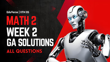 Math 2 Week 2 Graded Assignment | IITM BS Degree | GA Solutions