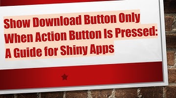 Show Download Button Only When Action Button Is Pressed: A Guide for Shiny Apps