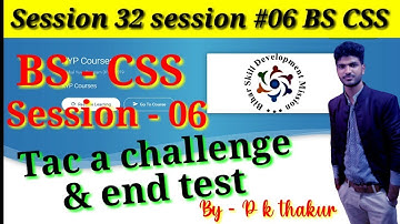Kyp bs css session 06 tac a challenge, bs css session 32 session #06, tac a challenge & end test