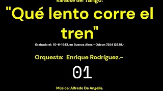 Karaoke Of Tango Que Lento Corre El Tren - Para Cantar - Español.-
