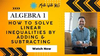 Solving Linear Inequalities with Addition and Subtraction | Algebra 1