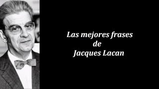 Frases célebres de Jacques Lacan