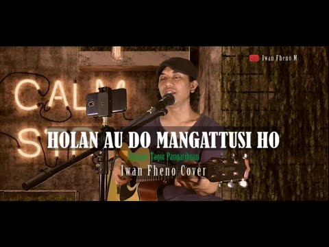 Holan Au Do Mangantusi Ho - Iwan Fheno M ( Cover ) | Ciptaan : Tagor Pangaribuan