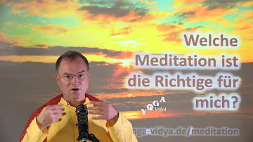 Welche Meditation ist die richtige für mich?