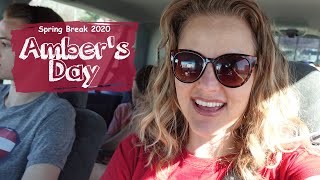 Spring Break 2020 || Amber's Day